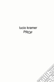 Prof libro di Kramer Lucio