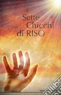 Sette chicchi di riso libro di De Simone Gennaro