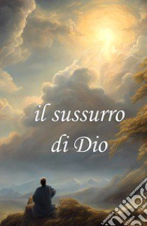 Il sussurro di Dio libro di D'Andrea Giovanni