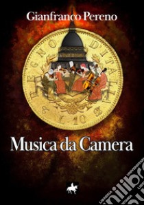 Musica da camera libro di Pereno Gianfranco