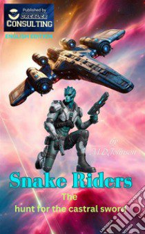 Snake riders. The hunt for the castral sword libro di Johnson M.D.