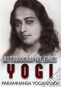 Autobiographie eines Yogi libro di Paramhansa Yogananda (Swami)