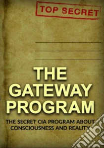 The gateway program. The secret CIA program about conscience and reality libro