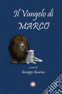 Il Vangelo di Marco libro di Guarino G. (cur.)