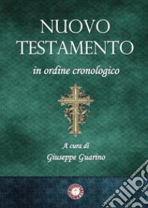 Nuovo Testamento in ordine cronologico libro di Guarino G. (cur.)