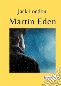 Martin Eden libro di London Jack