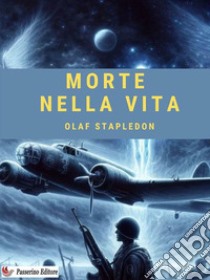 Morte nella vita libro di Stapledon Olaf