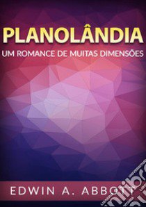 Planolândia. Um romance de muitas dimensões libro di Abbott Edwin A.