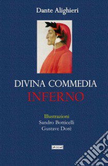 La Divina Commedia. Inferno libro di Alighieri Dante