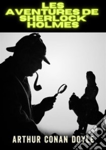 Les aventures de Sherlock Holmes. Ediz. integrale libro di Doyle Arthur Conan