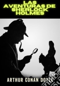 Las aventuras de Sherlock Holmes. Ediz. integrale libro di Doyle Arthur Conan