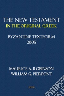 The New Testament in the original Greek libro di Robinson Maurice A.; Pierpont William G.