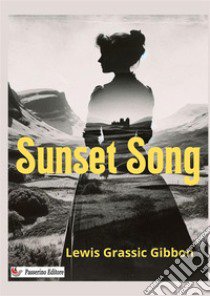 Sunset song libro di Grassic Gibbon Lewis