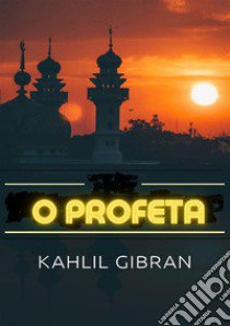 O profeta libro di Gibran Kahlil