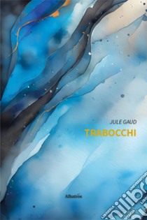 Trabocchi libro di Gaud Jule