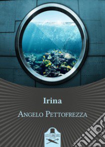 Irina libro di Pettofrezza Angelo