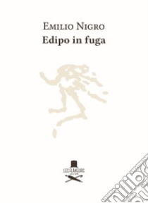 Edipo in fuga libro di Nigro Emilio