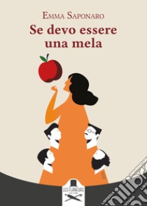 Se devo essere una mela libro di Saponaro Emma