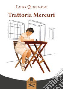 Trattoria Mercuri libro di Quagliarini Laura