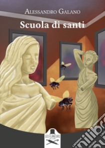 Scuola di santi libro di Galano Alessandro