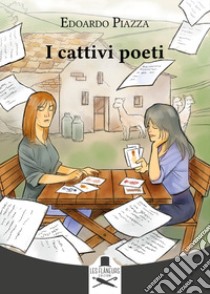 I cattivi poeti libro di Piazza Edoardo