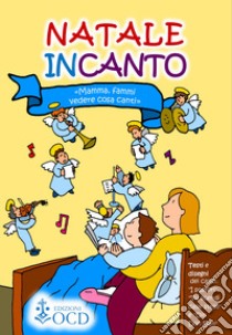 Natale inCanto. Mamma, fammi vedere cosa canti. Ediz. illustrata libro di Buttafarro Laura