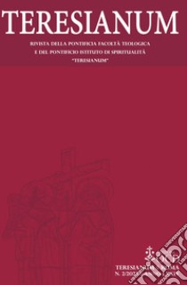 Teresianum. Rivista della Pontificia Facoltà Teologica e del Pontificio Istituto di Spiritualità «Teresianum» (2023). Vol. 2 libro di Attard Adrian; Strzyz-Steinert Lukasz (cur.)