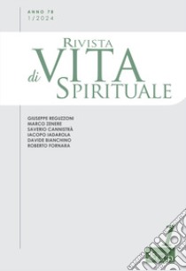 Rivista di vita spirituale (2024). Vol. 1: Un voce del Carmelo Teresiano d'Italia libro di Reguzzoni G. (cur.); Zenere M. (cur.); Fornara R. (cur.)