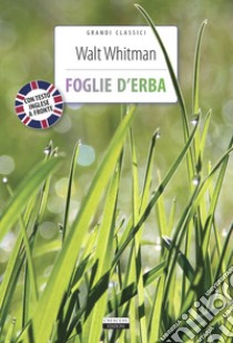 Foglie d'erba. Testo inglese a fronte. Con Segnalibro libro di Whitman Walt; Tosi N. (cur.)