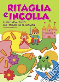 Ritaglia e incolla verde. Il libro divertente che stimola la creatività libro