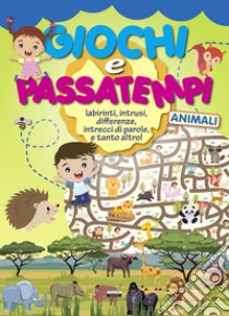 Giochi e passatempi animali. Labirinti, intrusi, differenze, intrecci di parole e tanto altro! libro