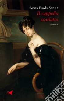 Il cappello scarlatto libro di Sanna Anna Paola