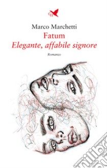 Fatum. Elegante, affabile signore libro di Marchetti Marco