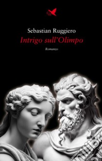 Intrigo sull'Olimpo libro di Ruggiero Sebastian