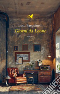 Giorni da leone libro di Pasquinelli Luca