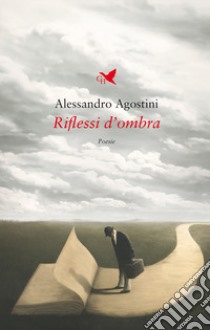 Riflessi d'ombra libro di Agostini Alessandro