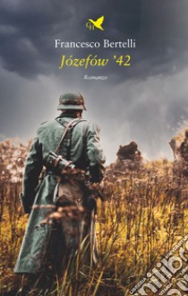 Jòzefòw '42 libro di Bertelli Francesco