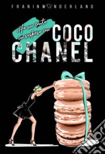 Ho un conto in sospeso con Coco Chanel libro di Frainwonderland