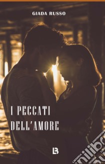 I peccati dell'amore libro di Russo Giada