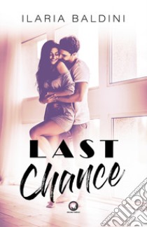 Last chance libro di Baldini Ilaria