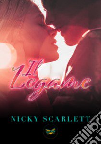 Il legame libro di Scarlett Nicky