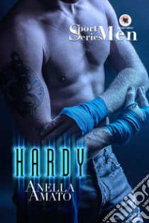 Hardy. Sport men series. Vol. 2 libro di Amato Anella