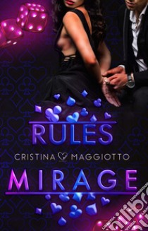 Rules Mirage. Love casinò series libro di Maggiotto Cristina