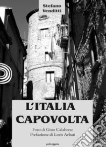 L'Italia capovolta libro di Venditti Stefano