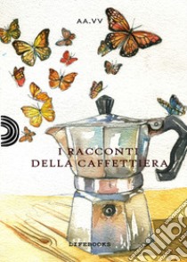 I racconti della caffettiera libro