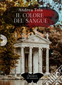 Il colore del sangue libro di Tola Andrea