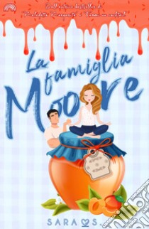 La famiglia Moore libro di Sara S.