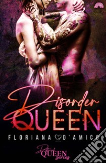 Disorder queen. Different queen series libro di D'Amico Floriana