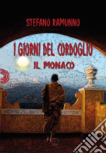 I giorni del cordoglio. Il monaco libro di Ramunno Stefano