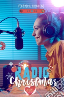 Radio Christmas libro di Tronconi Federica